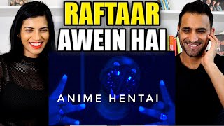 AWEIN HAI | RAFTAAR ( YEH DISS GAANA HAI ) ANIME HENTAI REACTION!!