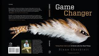 Game Changer – Blane Chocklett's NEW Fly Tying Book