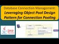 Database Connection Management: Leveraging Object Pool Design Pattern for Connection Pooling