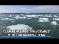 IPCC warns of multiple 'unavoidable' climate hazards with 1.5C warming