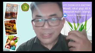 Seri 11 Zoom Eco  Enzyme: EE mandi, cuci muka, kumur dll dan masalah kulit yang gatal, alergi dsb