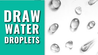 How To Draw Water Droplets With Pencil - Full Tutorial For Beginners