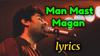 Man Mast Magan | Arijit Singh | Chinmayi | 2 States | Arjun Kapoor | Alia Bhatt | lyrics |