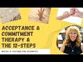 Acceptance and Commitment Therapy Skills and 12 Steps