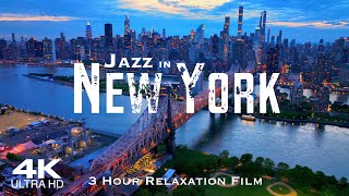 [4K] NEW YORK 2024 🇺🇸 3 Hour Drone Aerial Jazz Relaxation Film | NYC Manhattan U