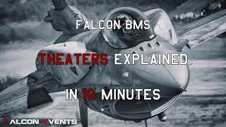 Falcon BMS 4.35 - Theaters - Explained in 10 minutes