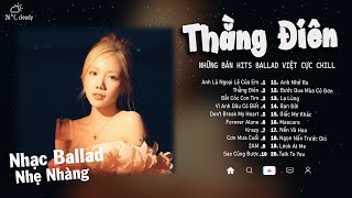 Anh Là Ngoại Lệ Của Em, Thằng Điên, Bắt Cóc Con Tim..| Những Bản Ballad Nhạc Trẻ Cực Chill Hay Nhất