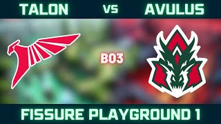 Talon vs AVULUS - Group Stage - Highlights - FISSURE PLAYGROUND 1