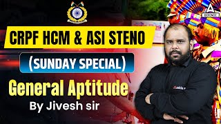 CRPF HCM \u0026 ASI Steno (Sunday Special)   General Aptitude | CRPF New Vacancy 2023