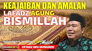 KEAJAIBAN DAN AMALAN AMALAN LAFADZ BISMILLAH / USTADZ ABU HUMAIROH @KajianOnline744