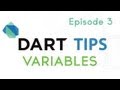 Variables - Dart Tips, Ep 3