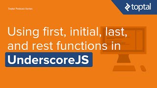 JavaScript Video Tutorial - Using first, initial, last, and rest functions in UnderscoreJS