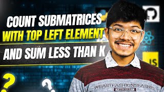 3070. Count Submatrices with Top-Left Element and Sum Less Than k | Prefix Sum