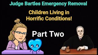 Part Two - Judge Bartles - Emergency Removal -