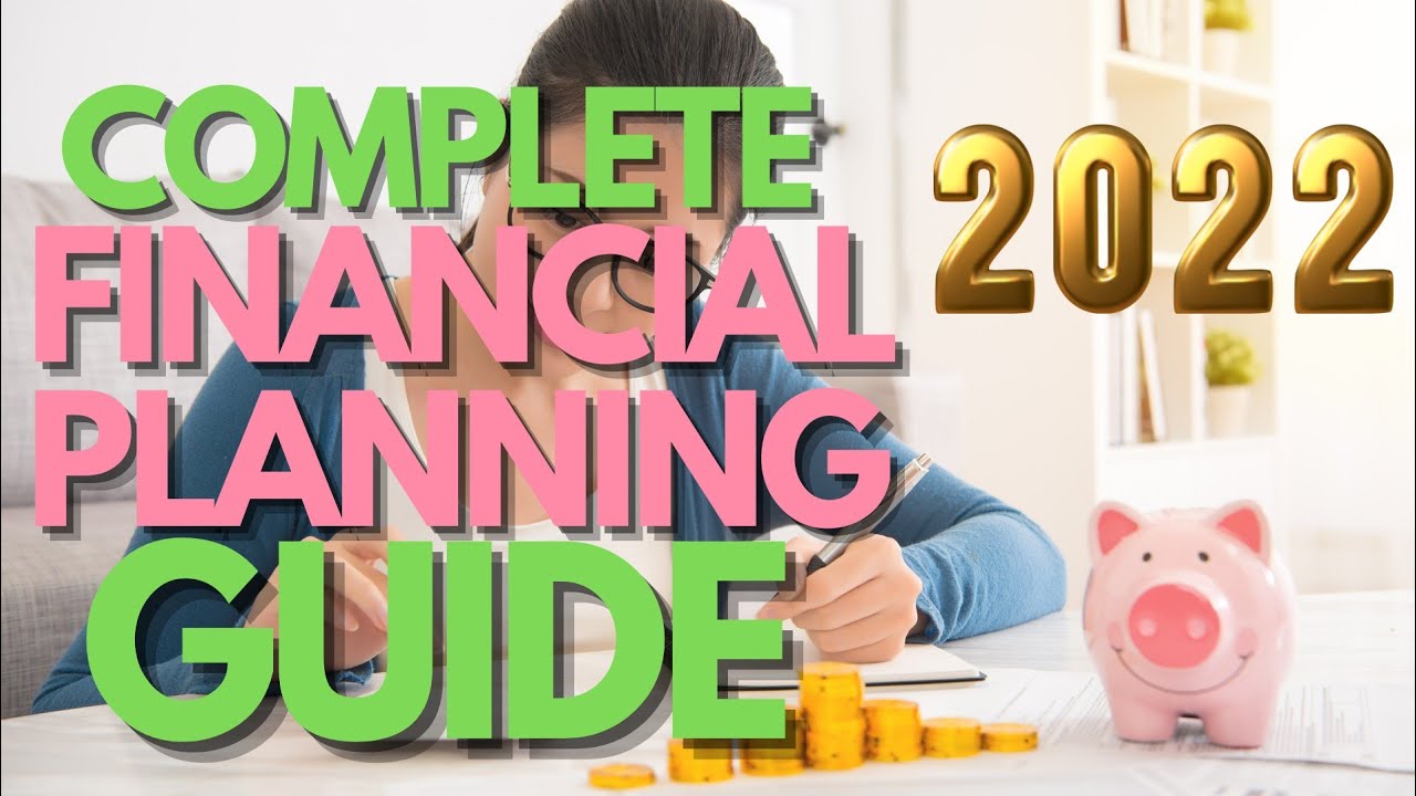 Complete Financial Planning Guide 2022 - YouTube