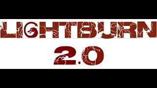 Lightburn 2 0  What's New