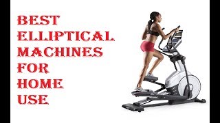 Best Elliptical Machines For Home Use
