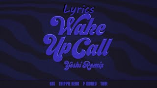 Wake Up Call Lyrics - KSI (feat. Trippie Redd, P Money & Tobi) [Yoshi Remix]