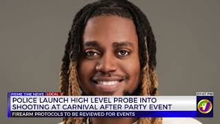 Police Launch High-Level Probe Into Shooting at Carnival After Party Event | TVJ News