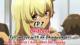 okitsura fell in love with an Okinawan girl episode 7 English sub release date