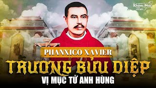 SẮC PHONG CHÂN PHƯỚC CHA PHANXICÔ XAVIÊ TRƯƠNG BỬU DIỆP – VỊ MỤC TỬ ANH HÙNG CỦA GIÁO HỘI VIỆT NAM