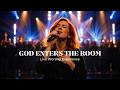 WHEN GOD ENTERS THE ROOM... EVERYTHING CHANGES... | Live Worship Experience
