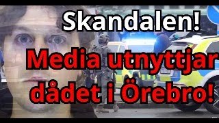 Nu börjar media utnyttja masskjutningen i Örebro - detta säger man