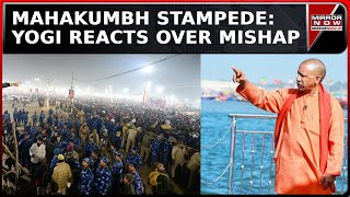 Mahakumbh Stampede: Yogi Reacts Over Mishap | Security Tightens Amid Chaos | Top News