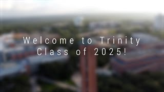 Welcome to Trinity, Class of 2025!