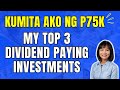 How I Earned ₱75,000 From My TOP 3 DIVIDEND PAYING INVESTMENTS