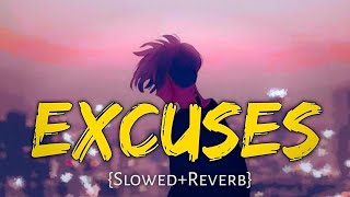 Excuses (LO-FI) | AP Dhillon | Gurinder Gill | Intense | Viral Lofi