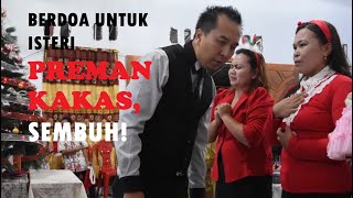 Kesaksian Kristen: Berdoa Untuk Isteri Preman Kakas, Sembuh!