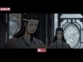 《魔道祖师》之你是我的跑不了30集 “大哥，不关蓝湛的事，是我，酒后糊涂，居然在大哥茶杯里倒了酒水.....” 忘羡 魔道祖师 蓝忘机 魏无羡