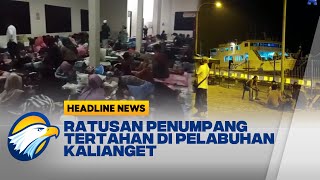 Imbas Cuaca Ekstrem, Ratusan Penumpang Tertahan Selama 17 Hari di Pelabuhan Kalianget