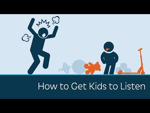 How to Get Kids to Listen How to Get Kids to Listen