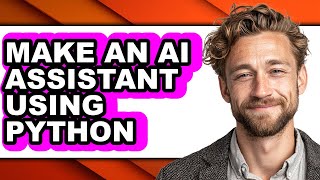 How to Make an Ai Assistant Using Python (easy Method)