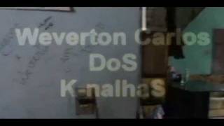 Weverton Carlos Dos K-nalhaS - Mc Menozão ( Amor de Irmão )