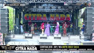 AJA BOHONG ~ BUNDA MUMUN // CITRA NADA LIVE DESA RANCAWULUH // BULAKAMBA - BREBES