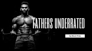 Why Are Fathers Underappreciated in Society? #fathers #underratedpeople #family