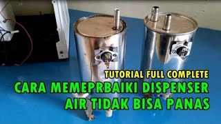 CARA MUDAH MEMPERBAIKI DISPENSER AIR TIDAK BISA PANAS