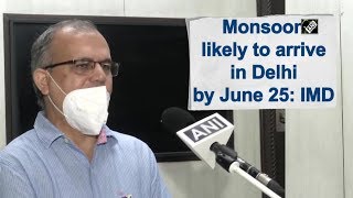 Monsoon likely to arrive in Delhi by June 25: IMD