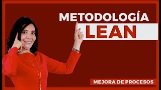 Mejora de Procesos | METODOLOGÍA LEAN (Verdadero) | Desarrollo y Motivación61 LEAN