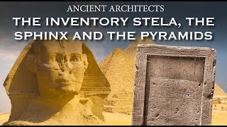 The Inventory Stela, the Sphinx and the Great Pyramid | Ancient Architects