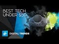 Best Tech Under $50