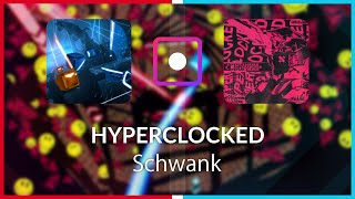 Best of the Week | PlainSaber | Schwank - HYPERCLOCKED [Expert+] FC (BL #1) | SS 94.09%