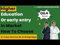 Higher education or early entry in market how to choose