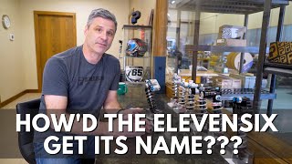 How did the Elevensix get it's name?