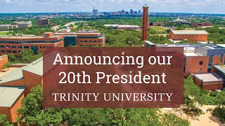Announcing Trinity University's 20th President