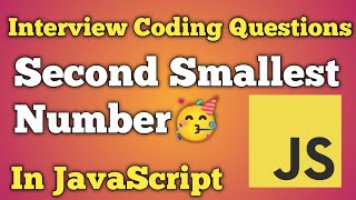Find the Second Smallest Number From the Array | JavaScript Interview Questions | Beginners