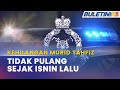 KEHILANGAN MURID TAHFIZ | Polis Sahkan 4 Murid Tahfiz Datuk Keramat Tidak Pulang Sejak Isnin